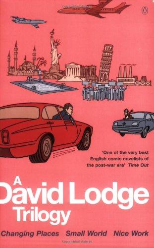 A David Lodge Trilogy: Changing Places, Small World, Nice Work