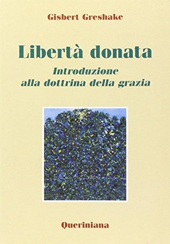 Libertà donata. Introduzione alla dottrina della grazia (Introduzioni e trattati)