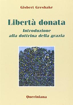 Libertà donata. Introduzione alla dottrina della grazia (Introduzioni e trattati)