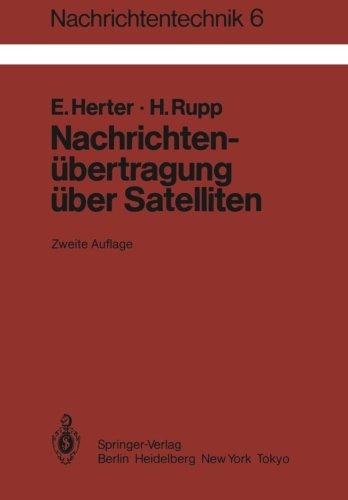 Nachrichtenübertragung über Satelliten: Grundlagen und Systeme, Erdefunkstellen und Satelliten (Nachrichtentechnik)