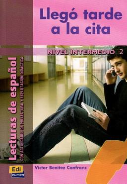 Llegó tarde a la cita: Lecturas de espanol. Nivel intermedio 2