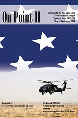 On Point II: Transition to the New Campaign: The United States Army in Operation Iraqi Freedom, May 2003-January 2005