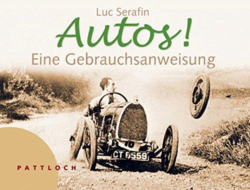 Autos!: Eine Gebrauchsanweisung