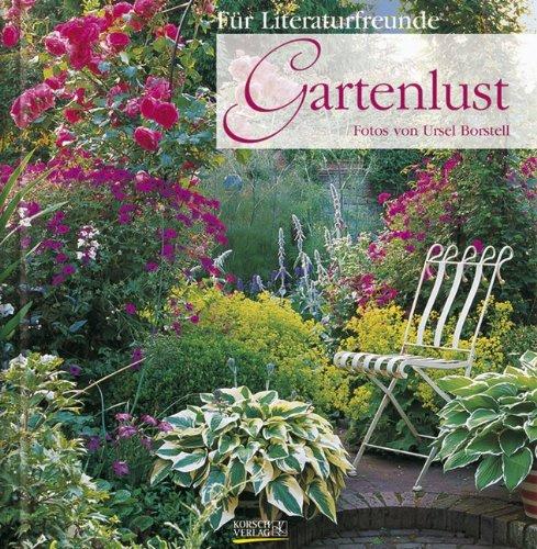 Gartenlust: Geschenkbuch für Literaturfreunde