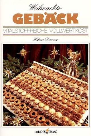 Vitalstoffreiche Vollwertkost: Weihnachtsgebäck