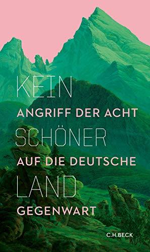 Kein schöner Land: Angriff der Acht auf die deutsche Gegenwart