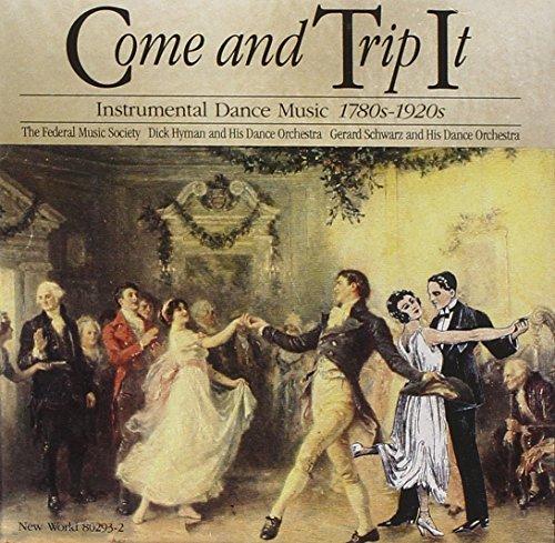 Come and Trip It-Dance Music: 1780s to 1920s