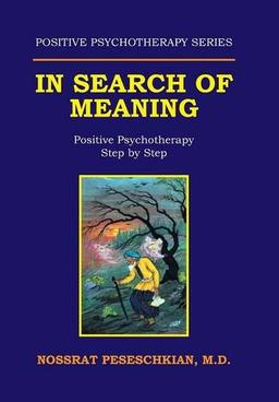 In Search of Meaning: Positive Psychotherapy Step by Step