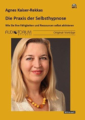 Die Praxis der Selbsthypnose: Wie Sie Ihre Fähigkeiten und Ressourcen selbst aktivieren