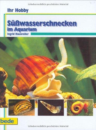 Süßwasserschnecken im Aquarium, Ihr Hobby