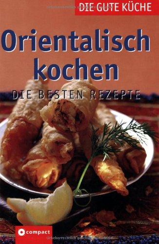 Orientalisch kochen: Die besten Rezepte