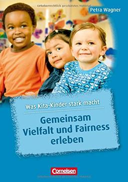 Was Kita-Kinder stark macht: Gemeinsam Vielfalt und Fairness erleben