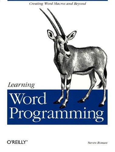 Learning Word Programming. Creating Word Macros and Beyond