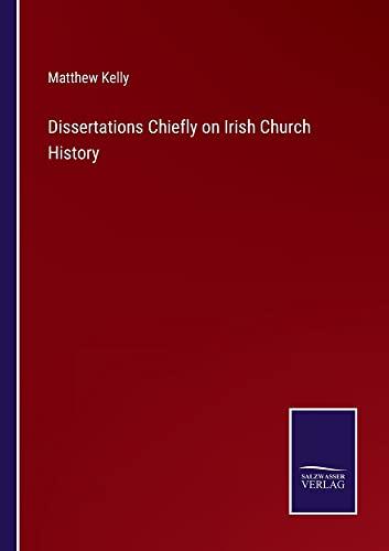 Dissertations Chiefly on Irish Church History