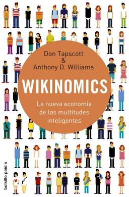 Wikinomics : la nueva economía de las multitudes inteligentes (Bolsillo Paidós)