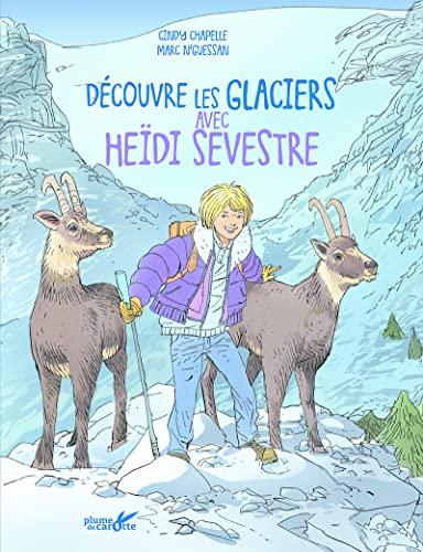 Découvre les glaciers avec Heïdi Sevestre