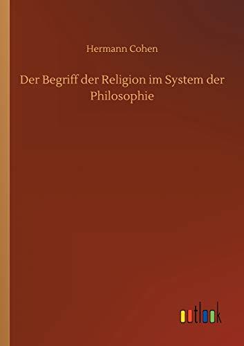 Der Begriff der Religion im System der Philosophie