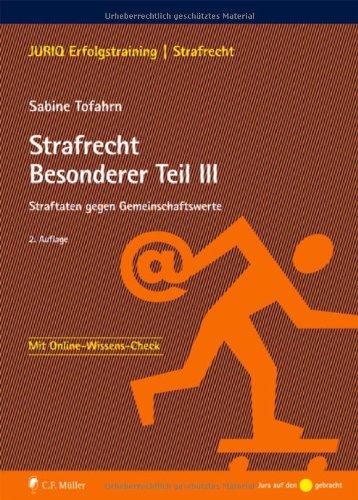 Strafrecht Besonderer Teil III: Straftaten gegen Gemeinschaftswerte (JURIQ Erfolgstraining)