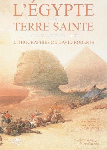 L'Egypte et la Terre sainte hier et aujourd'hui : lithographies de David Roberts