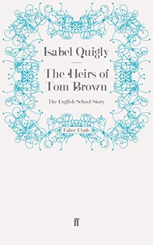 The Heirs of Tom Brown: The English School Story