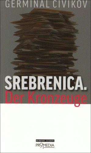 Srebrenica. Der Kronzeuge