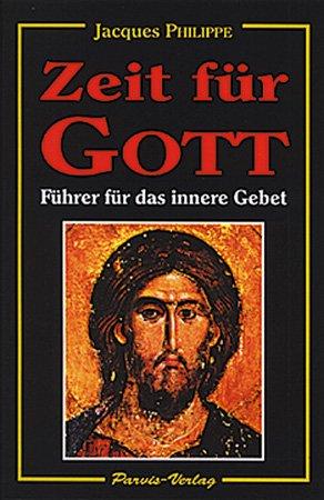 Zeit für Gott: Führer für das innere Gebet