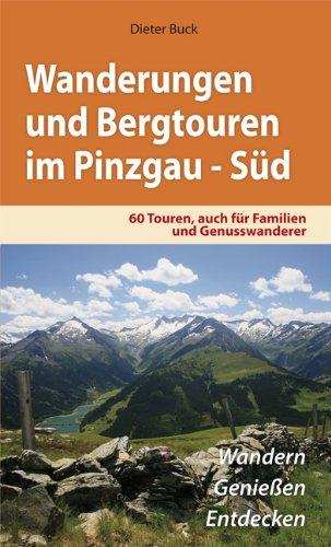 Wanderungen und Bergtouren im Pinzgau - Süd: 60 Touren, auch für Familien und Genusswanderer