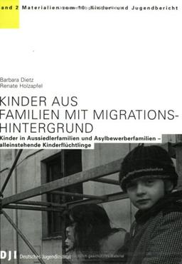 Materialien zum 10. Kinder- und Jugendbericht, 5 Bde., Bd.2, Kinder aus Familien mit Migrationshintergrund