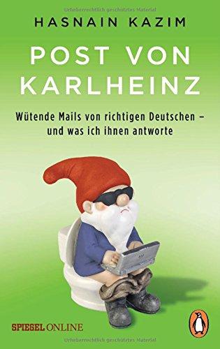 Post von Karlheinz: Wütende Mails von richtigen Deutschen – und was ich ihnen antworte