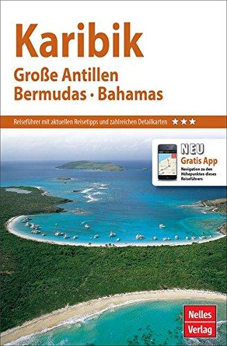 Nelles Guide Reiseführer Karibik: Große Antillen, Bermudas, Bahamas