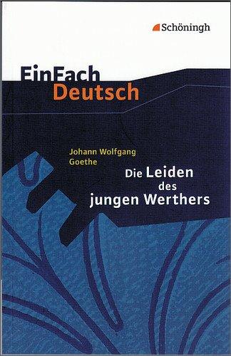 EinFach Deutsch Textausgaben: Johann Wolfgang von Goethe: Die Leiden des jungen Werthers: Gymnasiale Oberstufe: Klasse 11 - 13