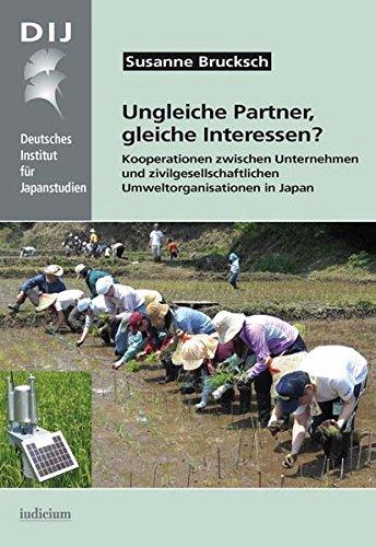 Ungleiche Partner, gleiche Interessen?: Kooperationen zwischen Unternehmen und zivilgesellschaftlichen Umweltorganisationen in Japan (Monographien aus dem Deutschen Institut für Japanstudien)