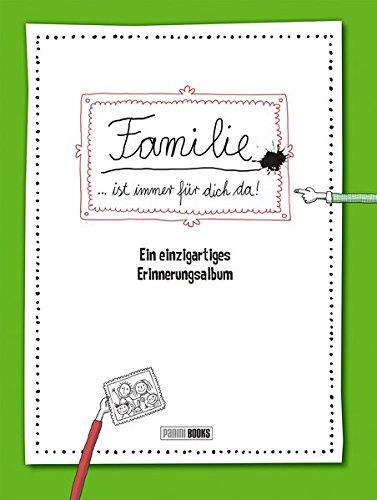 Familie … ist immer für dich da!: Ein einzigartiges Erinnerungsalbum