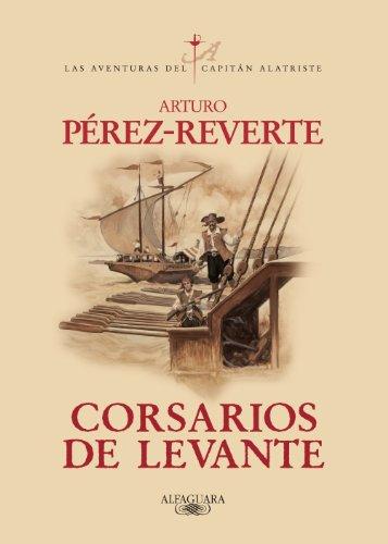 Corsarios de Levante (El Capitan Alatriste)