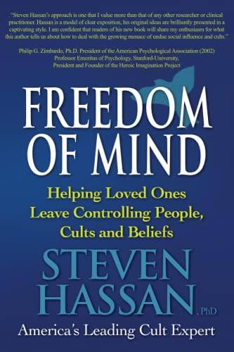 Freedom of Mind: Helping Loved Ones Leave Controlling People, Cults, and Beliefs