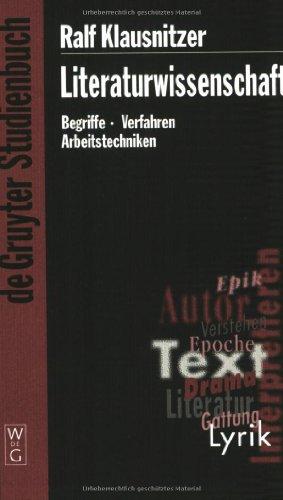 Literaturwissenschaft. Begriffe - Verfahren - Arbeitstechniken (Gruyter - de Gruyter Studienbücher) (de Gruyter Studienbuch)