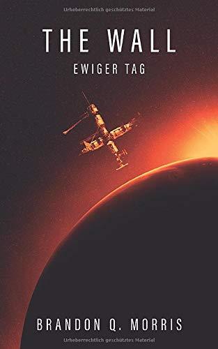 The Wall: Ewiger Tag: Hard Science Fiction