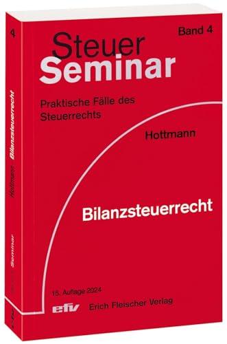 Bilanzsteuerrecht: 96 praktische Fälle des Steuerrechts (Steuer-Seminar Praxisfälle: Praktische Fälle des Steuerrechts)