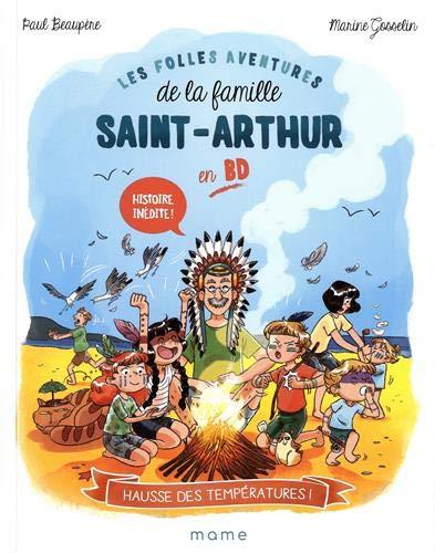 Les folles aventures de la famille Saint-Arthur en BD. Vol. 1. Hausse des températures !