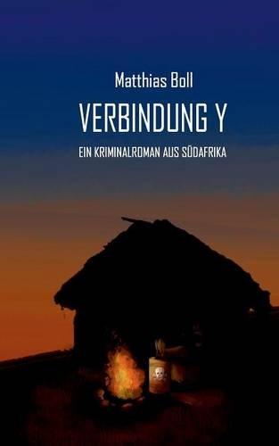 Verbindung Y: Ein Kriminalroman aus Südafrika (Kriminalromane aus Südafrika)