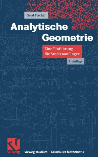 Analytische Geometrie. Eine Einführung für Studienanfänger (vieweg studium; Grundkurs Mathematik)