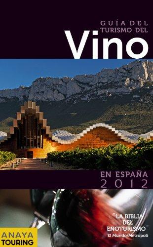 Guía del turismo del vino en España 2012 (Guías Touring)