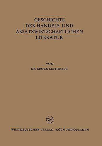 Geschichte der Handels- und Absatzwirtschaftlichen Literatur (German Edition)