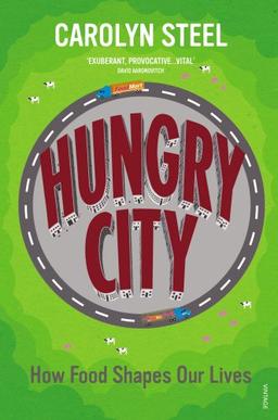 Hungry City: How Food Shapes Our Lives