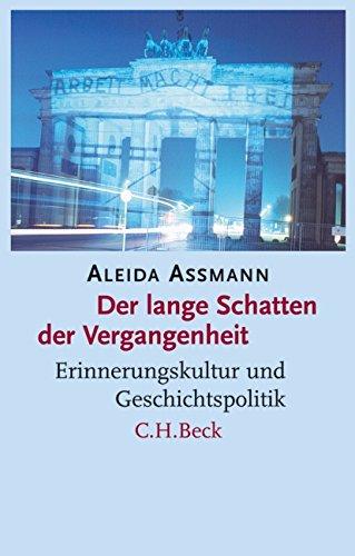 Der lange Schatten der Vergangenheit: Erinnerungskultur und Geschichtspolitik