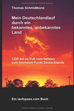 Mein Deutschlandlauf durch ein bekanntes, unbekanntes Land: 1200 km zu Fuß vom tiefsten zum höchsten Punkt Deutschlands