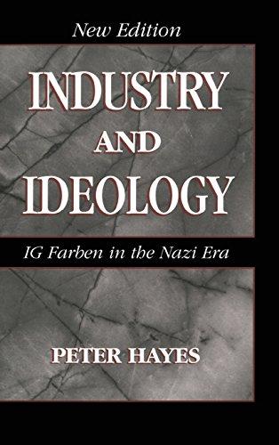 Industry and Ideology: I. G. Farben in the Nazi Era