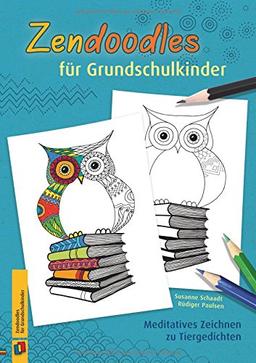 Zendoodles für Grundschulkinder: Meditatives Zeichnen zu Tiergedichten