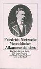 Menschliches, Allzumenschliches: Ein Buch für freie Geister. Mit einem Nachwort von Ralph-Rainer Wuthenow (insel taschenbuch)