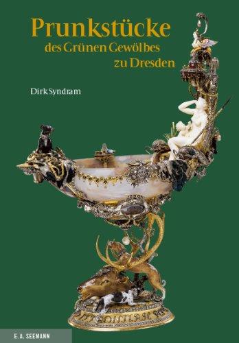 Prunkstücke des Grünen Gewölbes zu Dresden